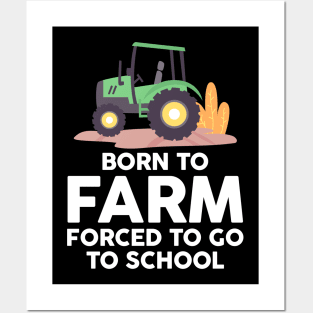 Born to Farm Forced to School Young Farmers Posters and Art